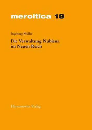 Cover image for Die Verwaltung Nubiens Im Neuen Reich