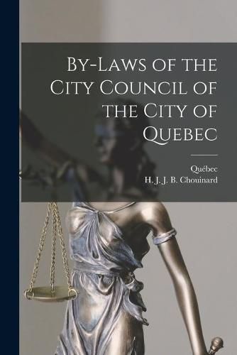 Cover image for By-laws of the City Council of the City of Quebec [microform]