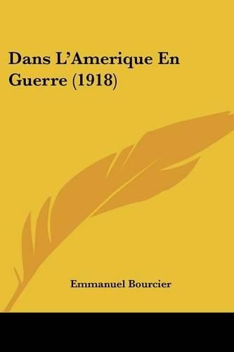 Cover image for Dans L'Amerique En Guerre (1918)