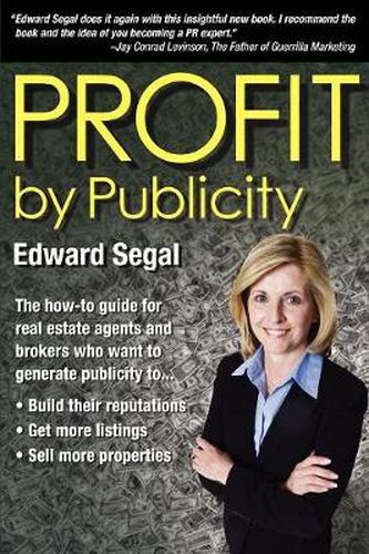 Cover image for PROFIT by Publicity: The How-to Reference Guide for Real Estate Agents and Brokers