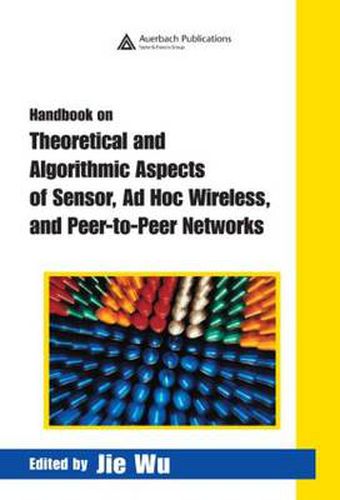 Cover image for Handbook on Theoretical and Algorithmic Aspects of Sensor, Ad Hoc Wireless, and Peer-to-Peer Networks