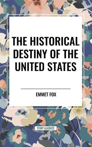 The Historical Destiny of the United States