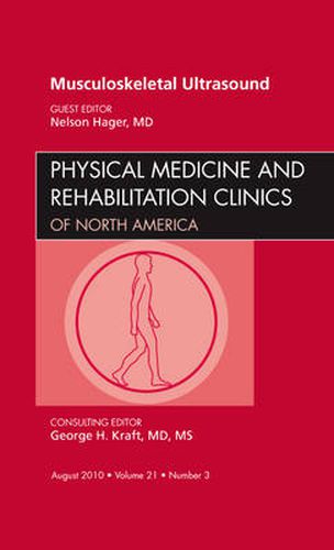 Cover image for Musculoskeletal Ultrasound, An Issue of Physical Medicine and Rehabilitation Clinics