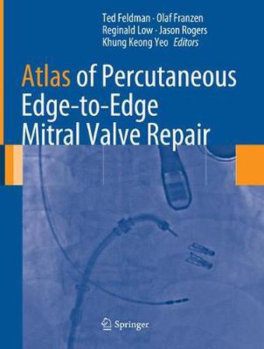 Cover image for Atlas of Percutaneous Edge-to-Edge Mitral Valve Repair