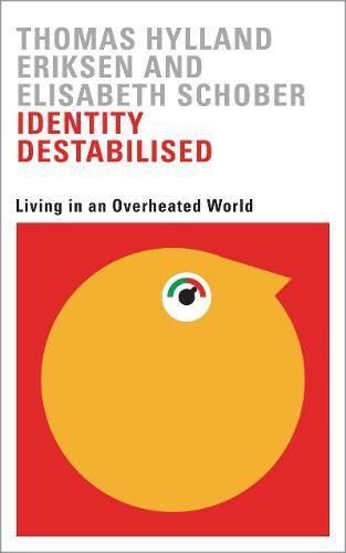 Identity Destabilised: Living in an Overheated World