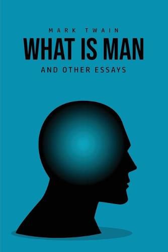 Cover image for What Is Man? And Other Essays