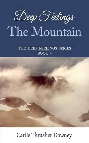 Cover image for Deep Feelings: The Mountain: Book 4