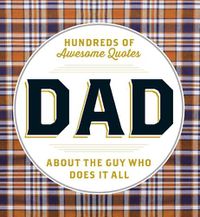 Cover image for DAD: Hundreds of Awesome Quotes about the Guy Who Does It All