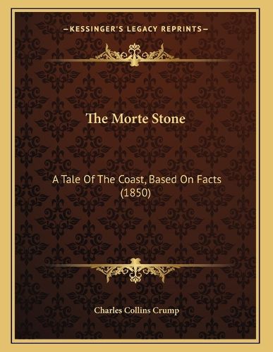 Cover image for The Morte Stone: A Tale of the Coast, Based on Facts (1850)