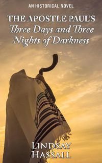Cover image for The Apostle Paul's Three Days and Three Nights of Darkness