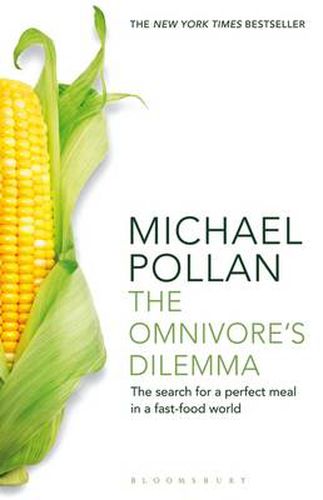 Cover image for The Omnivore's Dilemma: The Search for a Perfect Meal in a Fast-Food World (reissued)