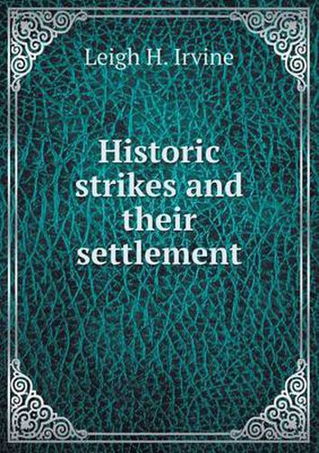 Cover image for Historic strikes and their settlement