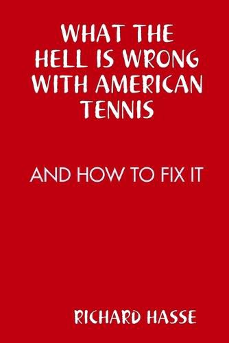 Cover image for What the Hell is Wrong with American Tennis