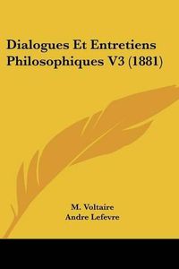 Cover image for Dialogues Et Entretiens Philosophiques V3 (1881)