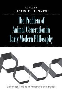 Cover image for The Problem of Animal Generation in Early Modern Philosophy