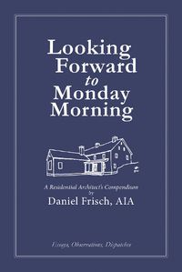 Cover image for Looking Forward to Monday Morning