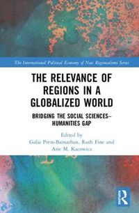 Cover image for The Relevance of Regions in a Globalized World: Bridging the Social Sciences-Humanities Gap