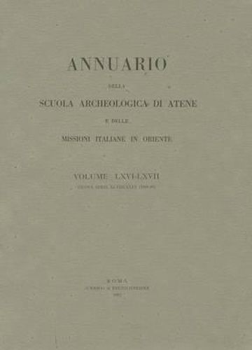 Cover image for Annuario Della Scuola Archeologica Di Atene E Delle Missioni Italiane in Oriente 66/67 - 1988/89