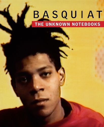 Cover image for Basquiat: The Unknown Notebooks