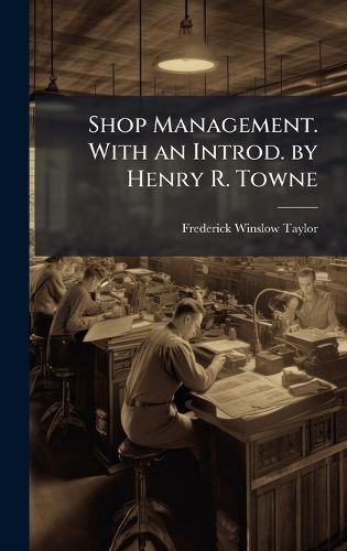 Cover image for Shop Management. With an Introd. by Henry R. Towne
