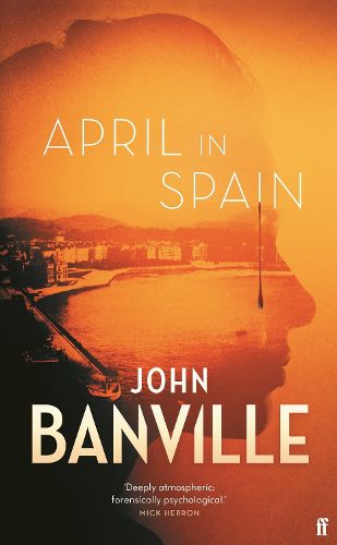 Cover image for April in Spain: A Strafford and Quirke Mystery