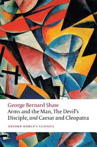 Cover image for Arms and the Man, The Devil's Disciple, and Caesar and Cleopatra