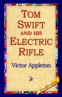 Cover image for Tom Swift and His Electric Rifle