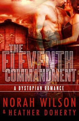 Cover image for The Eleventh Commandment: A Dystopian Romance