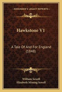 Cover image for Hawkstone V1: A Tale of and for England (1848)