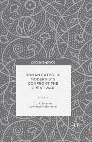 Cover image for Roman Catholic Modernists Confront the Great War