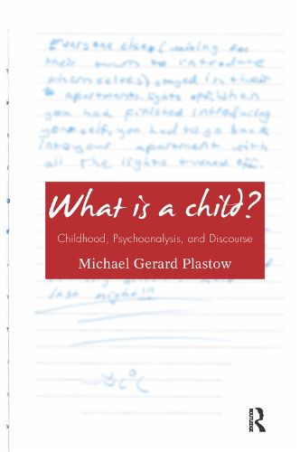 What is a Child?: Childhood, Psychoanalysis, and Discourse