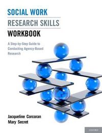 Cover image for Social Work Research Skills Workbook: A Step-by-Step Guide to Conducting Agency-Based Research