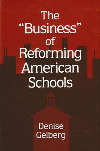 Cover image for The Business of Reforming American Schools