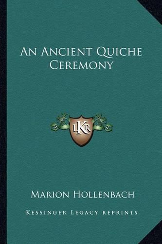 Cover image for An Ancient Quiche Ceremony