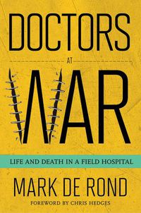 Cover image for Doctors at War: Life and Death in a Field Hospital