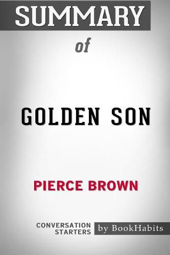 Summary of Golden Son by Pierce Brown: Conversation Starters