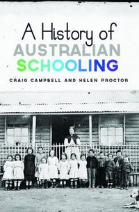 Cover image for A History of Australian Schooling