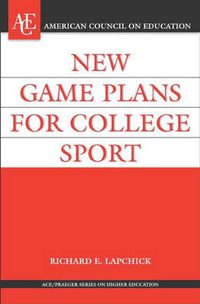 Cover image for New Game Plan for College Sport
