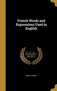 Cover image for French Words and Expressions Used in English