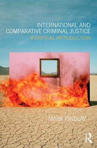 Cover image for International and Comparative Criminal Justice: A critical introduction