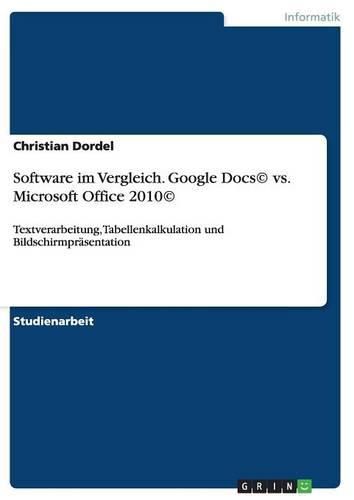 Cover image for Software Im Vergleich. Google Docs(c) vs. Microsoft Office 2010(c)