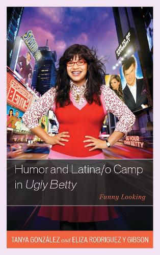 Cover image for Humor and Latina/o Camp in Ugly Betty: Funny Looking