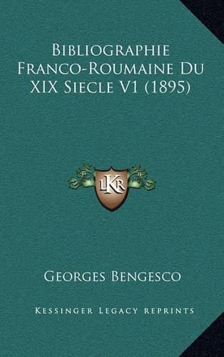 Bibliographie Franco-Roumaine Du XIX Siecle V1 (1895)