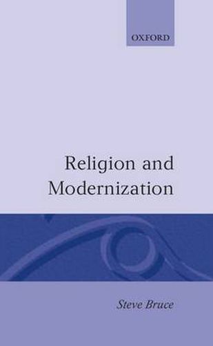 Cover image for Religion and Modernization: Sociologists and Historians Debate the Secularization Thesis