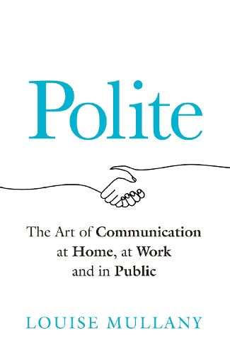 Polite: The Science of (and Secret to) Dealing with People