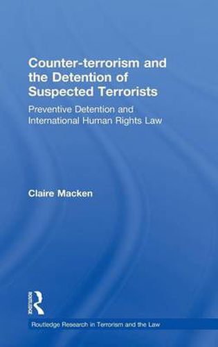 Cover image for Counter-terrorism and the Detention of Suspected Terrorists: Preventive Detention and International Human Rights Law