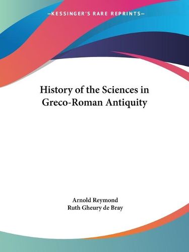 Cover image for History of the Sciences in Greco-Roman Antiquity (1927)