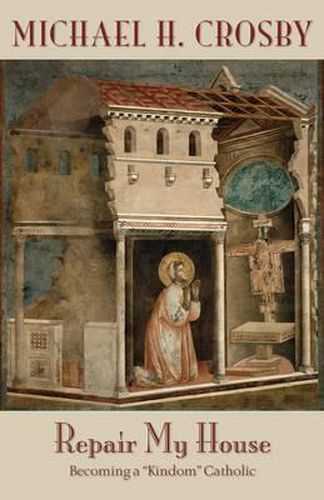 Cover image for Repair My House: Becoming a Kindom Catholic