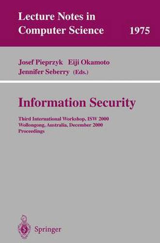 Cover image for Information Security: Third International Workshop, ISW 2000, Wollongong, Australia, December 20-21, 2000. Proceedings