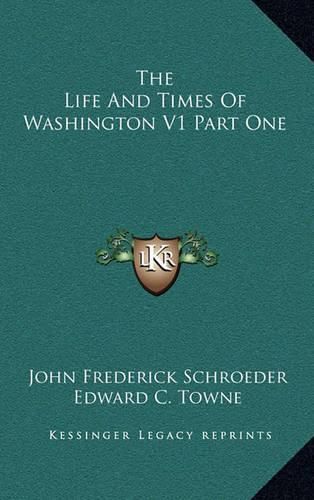 The Life and Times of Washington V1 Part One